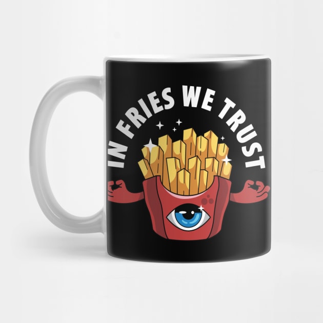 In Fries We Trust by spacedowl